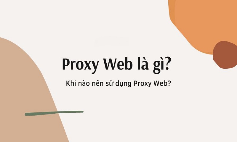 Hạn chế của Web Proxy là gì?